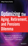 Optimizing the Aging, Retirement, and Pensions Dilemma by Marida Bertocchi, Sandra L. Schwartz, William T. Ziemba, 9780470377345