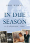 In Due Season (A Catholic Life) by Paul Wilkes, 9780470423332