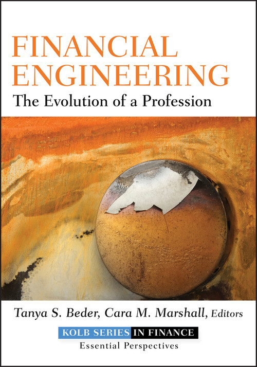 Financial Engineering (The Evolution of a Profession) by Tanya S. Beder, Cara M. Marshall, 9780470455814