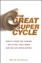 The Great Super Cycle (Profit from the Coming Inflation Tidal Wave and Dollar Devaluation) by David Skarica, 9780470624180