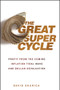 The Great Super Cycle (Profit from the Coming Inflation Tidal Wave and Dollar Devaluation) by David Skarica, 9780470624180