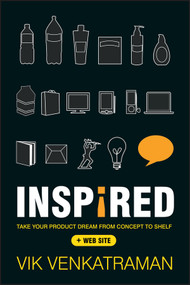 Inspired! (Take Your Product Dream from Concept to Shelf) by Vik Venkatraman, 9780470638453