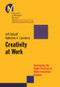 Creativity at Work (Developing the Right Practices to Make Innovation Happen) by Jeff DeGraff, Katherine A. Lawrence, 9780787957254
