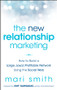 The New Relationship Marketing (How to Build a Large, Loyal, Profitable Network Using the Social Web) by Mari Smith, Guy Kawasaki, 9781118063064