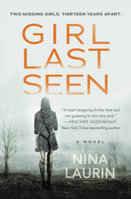 Girl Last Seen (A gripping psychological thriller with a shocking twist) by Nina Laurin, 9781455569021