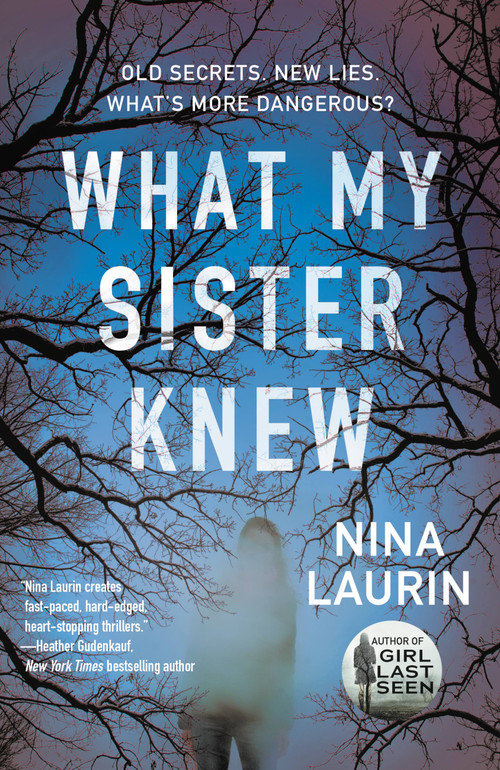 What My Sister Knew by Nina Laurin, 9781455569045