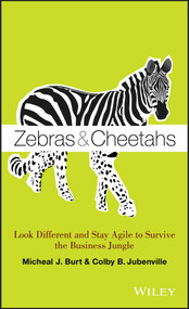 Zebras and Cheetahs (Look Different and Stay Agile to Survive the Business Jungle) by Micheal J. Burt, Colby B. Jubenville, 9781118631805