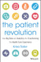 The Patient Revolution (How Big Data and Analytics Are Transforming the Health Care Experience) by Krisa Tailor, 9781119130000