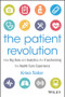 The Patient Revolution (How Big Data and Analytics Are Transforming the Health Care Experience) by Krisa Tailor, 9781119130000