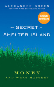 The Secret of Shelter Island (Money and What Matters) by Alexander Green, 9780470598207