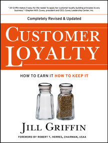 Customer Loyalty (How to Earn It, How to Keep It) by Jill Griffin, Robert T. Herres, 9780787963880