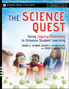 The Science Quest (Using Inquiry/Discovery to Enhance Student Learning, Grades 7-12) by Frank X. Sutman, Joseph S. Schmuckler, Joyce D. Woodfield, 9780787985868