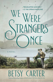 We Were Strangers Once by Betsy Carter, 9781455571444