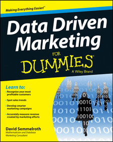 Data Driven Marketing For Dummies by David Semmelroth, 9781118615843