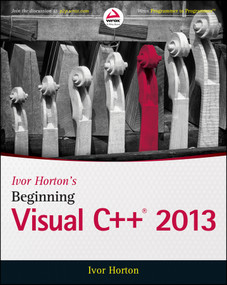 Ivor Horton's Beginning Visual C++ 2013 by Ivor Horton, 9781118845714