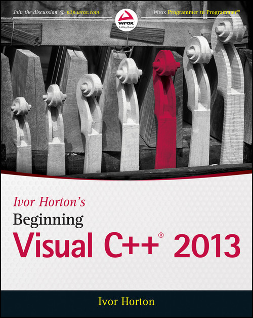 Ivor Horton's Beginning Visual C++ 2013 by Ivor Horton, 9781118845714
