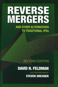 Reverse Mergers (And Other Alternatives to Traditional IPOs) by David N. Feldman, Steven Dresner, 9781576603406