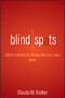 Blind Spots (Achieve Success by Seeing What You Can't See) by Claudia Shelton, 9780470042250