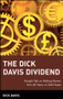 The Dick Davis Dividend (Straight Talk on Making Money from 40 Years on Wall Street) by Dick Davis, 9780470099032