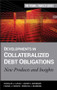 Developments in Collateralized Debt Obligations (New Products and Insights) by Douglas J. Lucas, Laurie S. Goodman, Frank J. Fabozzi, Rebecca Manning, 9780470135549