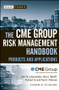 The CME Group Risk Management Handbook (Products and Applications) by CME Group, John W. Labuszewski, John E. Nyhoff, Richard Co, Paul E. Peterson, Leo Melamed, 9780470137710