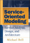 Service-Oriented Modeling (Service Analysis, Design, and Architecture) by Michael Bell, 9780470141113