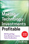 Making Technology Investments Profitable (ROI Road Map from Business Case to Value Realization) by Jack M. Keen, 9780470194003