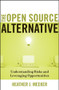 The Open Source Alternative (Understanding Risks and Leveraging Opportunities) by Heather J. Meeker, 9780470194959