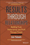 Results Through Relationships (Building Trust, Performance, and Profit Through People) by Joe Takash, 9780470238264