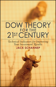 Dow Theory for the 21st Century (Technical Indicators for Improving Your Investment Results) by Jack Schannep, 9780470240595