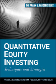 Quantitative Equity Investing (Techniques and Strategies) by Frank J. Fabozzi, Sergio M. Focardi, Petter N. Kolm, 9780470262474
