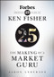 The Making of a Market Guru (Forbes Presents 25 Years of Ken Fisher) by Aaron Anderson, 9780470285428
