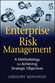 Enterprise Risk Management (A Methodology for Achieving Strategic Objectives) by Gregory Monahan, 9780470372333