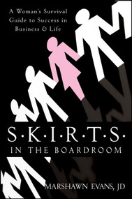 S.K.I.R.T.S in the Boardroom (A Woman's Survival Guide to Success in Business and Life) by Marshawn Evans, 9780470383339