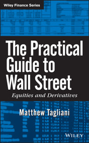 The Practical Guide to Wall Street (Equities and Derivatives) by Matthew Tagliani, 9780470383728