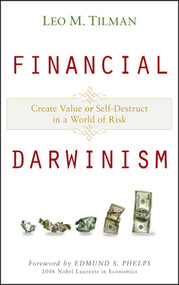 Financial Darwinism (Create Value or Self-Destruct in a World of Risk) by Leo M. Tilman, Edmund S. Phelps, 9780470385463