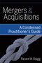 Mergers and Acquisitions (A Condensed Practitioner's Guide) by Steven M. Bragg, 9780470398944