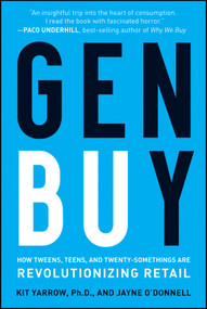 Gen BuY (How Tweens, Teens and Twenty-Somethings Are Revolutionizing Retail) by Kit Yarrow, Jayne O'Donnell, 9780470400913
