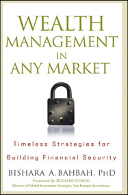 Wealth Management in Any Market (Timeless Strategies for Building Financial Security) by Bishara A. Bahbah, 9780470405284
