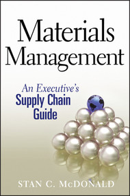 Materials Management (An Executive's Supply Chain Guide) by Stan C. McDonald, 9780470437575