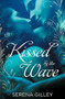 Kissed by the Wave by Serena Gilley, 9781455584574