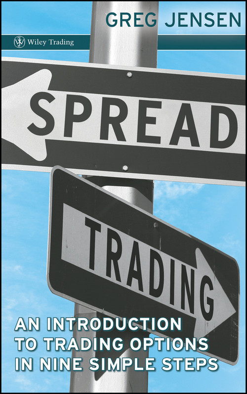 Spread Trading (An Introduction to Trading Options in Nine Simple Steps) by Greg Jensen, 9780470443682