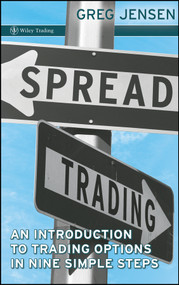 Spread Trading (An Introduction to Trading Options in Nine Simple Steps) by Greg Jensen, 9780470443682