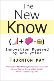 The New Know (Innovation Powered by Analytics) by Thornton May, 9780470461716