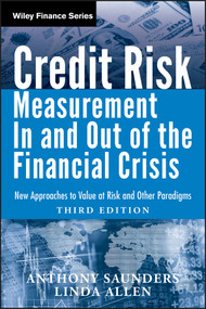 Credit Risk Management In and Out of the Financial Crisis (New Approaches to Value at Risk and Other Paradigms) by Anthony Saunders, Linda Allen, 9780470478349