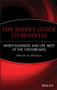The Biker's Guide to Business (When Business and Life Meet at the Crossroads) by Dwain M. DeVille, 9780470481202