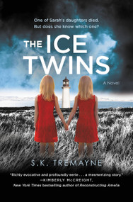 The Ice Twins (A Novel) - 9781455586066 by S.K. Tremayne, 9781455586066