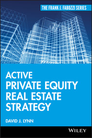 Active Private Equity Real Estate Strategy by David J. Lynn, 9780470485026