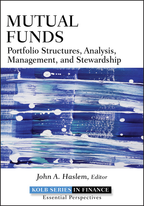 Mutual Funds (Portfolio Structures, Analysis, Management, and Stewardship) by John A. Haslem, 9780470499092