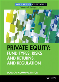 Private Equity (Fund Types, Risks and Returns, and Regulation) by Douglas Cumming, 9780470499153